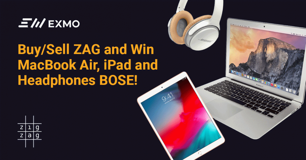 Trade ZAG at EXMO & Win MacBook Air, iPad Air and Bose Headphones