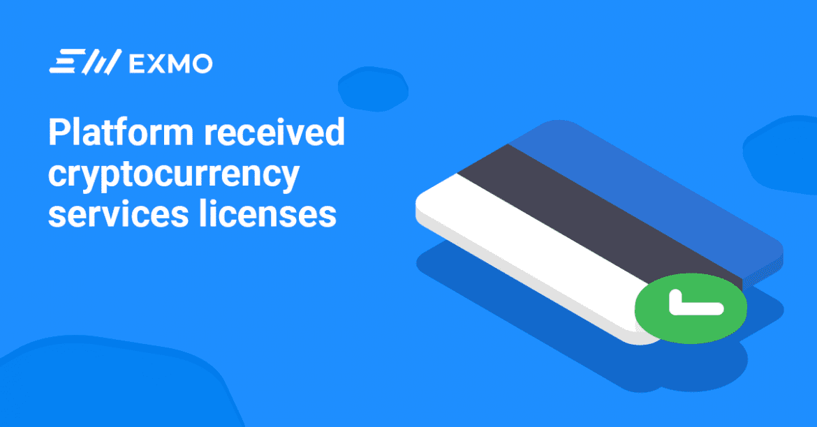 EXMO Acquires Two New Licenses from Estonia Authorities.